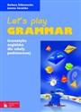 Let's play grammar Gramatyka angielska dla szkoły podstawowej  