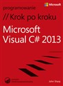 Microsoft Visual C# 2013 Krok po kroku  