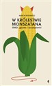 W królestwie Monszatana GMO, gluten i szczepionki - Marcin Rotkiewicz