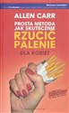 Prosta metoda jak skutecznie rzucić palenie dla kobiet - Allen Carr  