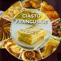 Ciasto francuskie 60 sprawdzonych przepisów na każdą okazję 