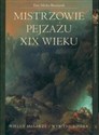 Mistrzowie pejzażu XIX wieku + Kossakowie  