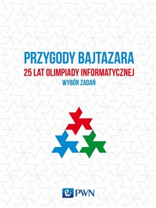 Przygody Bajtazara 25 lat Olimpiady Informatycznej Wybór zadań books in polish