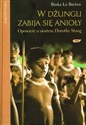 W dżungli zabija się anioły Opowieść o siostrze Dorothy Stang polish usa