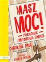 Masz moc! Poradnik zmieniania świata polish books in canada