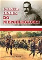 Polska droga do niepodległości Polish Books Canada