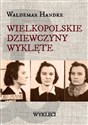 Wielkopolskie Dziewczyny Wyklęte  Polish bookstore