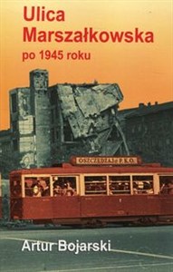 Ulica Marszałkowska po 1945 roku Polish Books Canada