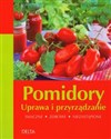 Pomidory Uprawa i przyrządzanie Smaczne zdrowe niezastąpione - Eva Schumann