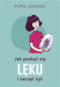 Jak pozbyć się lęku i zacząć żyć Polish bookstore