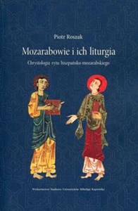 Mozarabowie i ich liturgia Chrystologia rytu hiszpańsko-mozarabskiego  