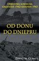 Od Donu do Dniepru Ofensywa sowiecka grudzień 1942-sierpień 1943 - M. Glantz David