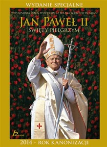 Jan Paweł II Święty Pielgrzym 2014 Rok kanonizacji Polish Books Canada