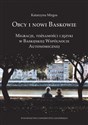 Obcy i nowi Baskowie Migracje, tożsamość i języki w Baskijskiej Wspólnocie Autonomicznej Canada Bookstore
