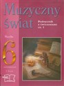 Muzyczny świat 6 Podręcznik z ćwiczeniami część 1 szkoła podstawowa  