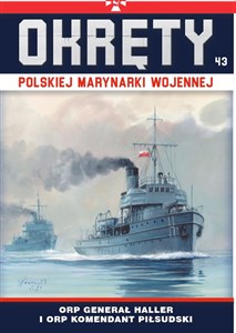 Okręty Polskiej Marynarki Wojennej Tom 43 Kanonierki ORP Generał Haller i ORP Marszałek Piłsudski in polish