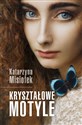 Kryształowe motyle - Katarzyna Misiołek