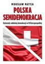 Polska semidemokracja Dylematy oddolnej demokracji w III Rzeczpospolitej - Mirosław Matyja polish books in canada
