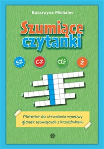 Szumiące czytanki Materiał do utrwalania głosek szumiących z krzyżówkami books in polish