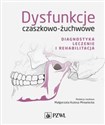 Dysfunkcje czaszkowo-żuchwowe Diagnostyka leczenie i rehabilitacja -  online polish bookstore