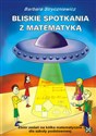 Bliskie spotkania z matematyką Zbiór zadań na kółka matematyczne dla szkoły podstawowej polish books in canada