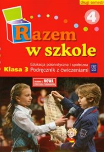 Razem w szkole 3 Edukacja polonistyczna i społeczna Podręcznik z ćwiczeniami Część 4 semestr 2 edukacja wczesnoszkolna to buy in USA