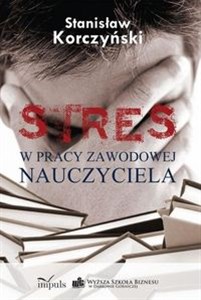 STRES w pracy zawodowej nauczyciela Polish Books Canada