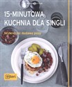 15-minutowa kuchnia dla singli Szybciej niż dostawa pizzy bookstore