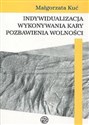 Indywidualizacja wykonywania kary pozbawienia wolności online polish bookstore