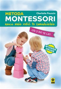 Metoda Montessori. Naucz mnie być samodzielnym  