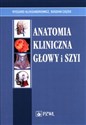 Anatomia kliniczna głowy i szyi - Ryszard Aleksandrowicz, Bogdan Ciszek polish books in canada