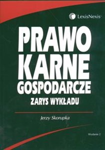 Prawo karne gospodarcze Zarys wykładu  