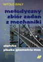 Metodyczny zbiór zadań z mechaniki statyka płaska geometria mas pl online bookstore