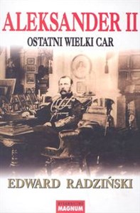 Aleksander II Ostatni wielki car Polish bookstore