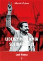 Liderzy Podziemia Solidarności 7 Lech Wałęsa - Marek Żejmo Bookshop