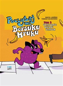 Strasznie wielki żarłok. Poczytaj mi, Borsuku Mruku! Tom 2  polish books in canada