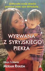 Wyrwana z syryjskiego piekła Moja historia Polish bookstore