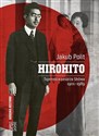 Hirohito. Tajemnica cesarza Showa 1901-1989  