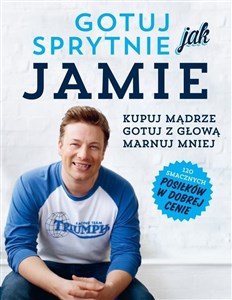 Gotuj sprytnie jak Jamie - Polish Bookstore USA