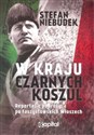 W kraju czarnych koszul Reportaż z podróży po faszystowskich Włoszech Polish Books Canada