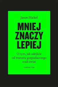 Mniej znaczy lepiej. O tym, jak ujemny wzrost gospodarczy ocali świat  