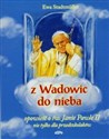 Z Wadowic do nieba opowieść o św. Janie Pawle II nie tylko dla przedszkolaków polish usa