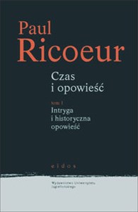 Czas i opowieść t. 1 Intryga i historyczna opowieść  