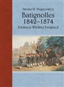 Batignolles 1842-1874 Edukacja Wielkiej Emigracji - Iwona H. Pugacewicz Bookshop