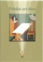 Polskie Art Deco Materiały szóstej sesji naukowej Wnętrza mieszkalne  