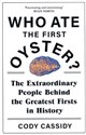 Who Ate the First Oyster? 