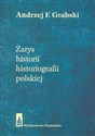 Zarys historii historoigrafii Polski Polish Books Canada
