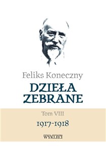 Feliks Koneczny Dzieła zebrane Tom VIII books in polish