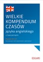 Wielkie kompendium czasów języka angielskiego z ćwiczeniami Poziom A1-C1, dla początkujących, średnio zaawansowanych i zaawansowanych polish books in canada