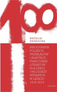 Bibliografia polskich przekładów i adaptacji francuskiej literatury dla dzieci i młodzieży wydanych online polish bookstore